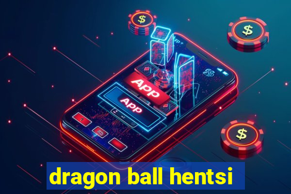 dragon ball hentsi